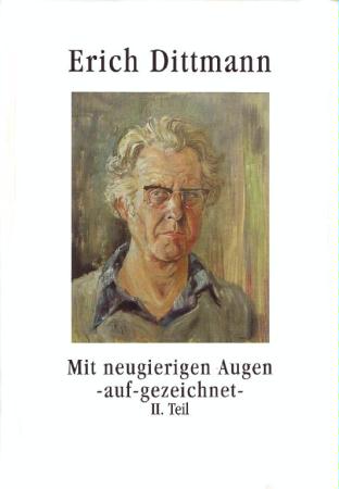 Erich Dittmann: Lebenserinnerungen 2.Teil (1945-1999)